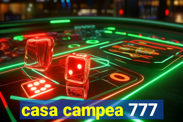 casa campea 777